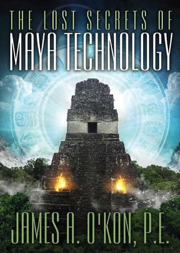 Lost Secrets of Maya Technology